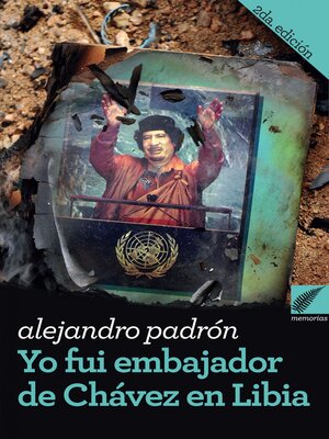 cover image of Yo fui embajador de Chávez en Libia